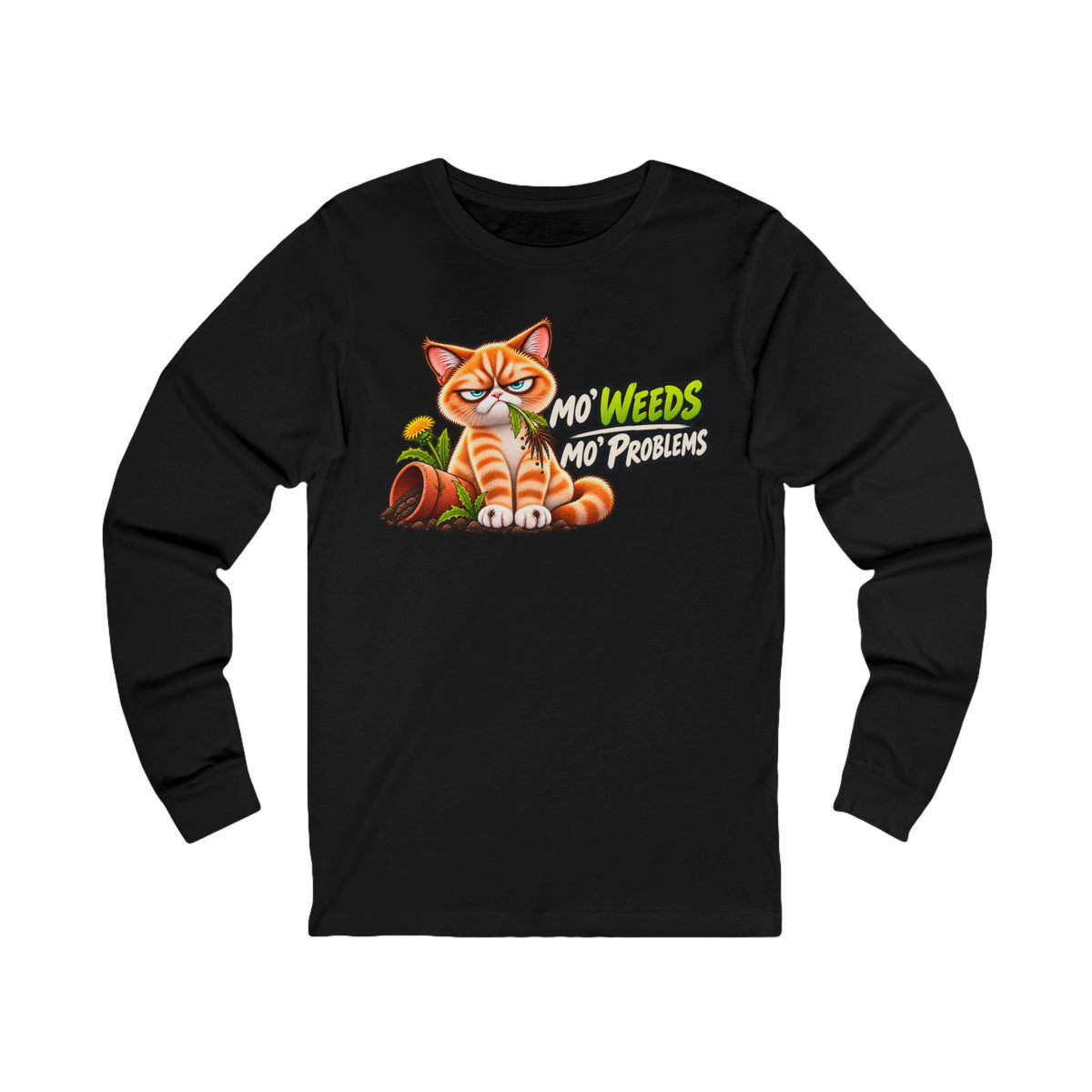 Mo' Weeds Mo' Problems - Mildly Feral - Unisex Long Sleeve Tee