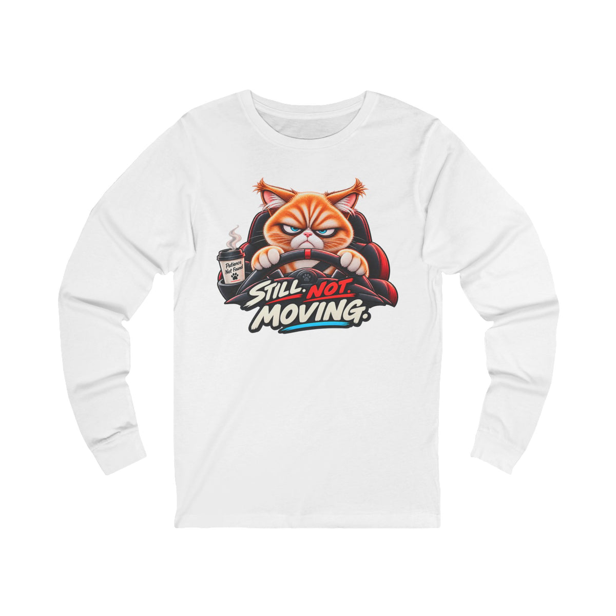 Traffic Still not Moving - Mildly Feral - Unisex Long Sleeve Tee