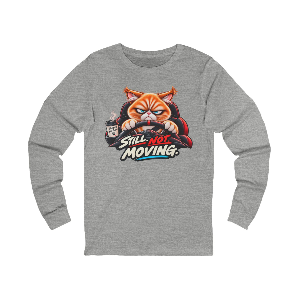 Traffic Still not Moving - Mildly Feral - Unisex Long Sleeve Tee