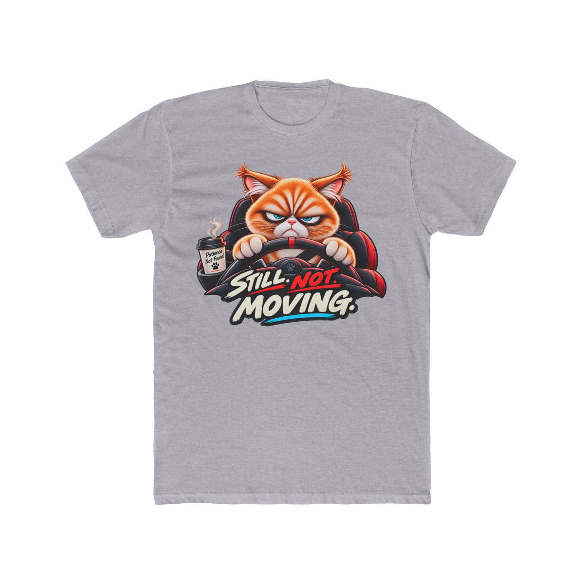 Traffic Still not Moving - Mildly Feral - Men's Cotton Crew Tee